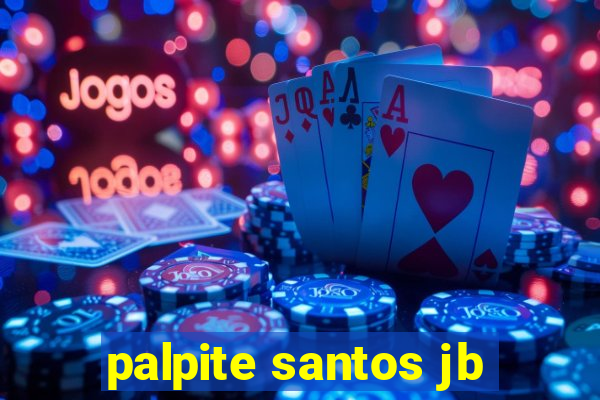 palpite santos jb